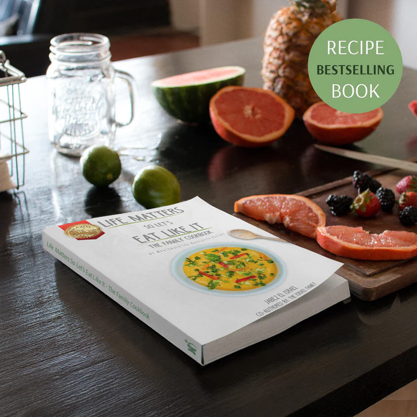 Life Matters So Let's Eat Like It: The Family Cookbook
