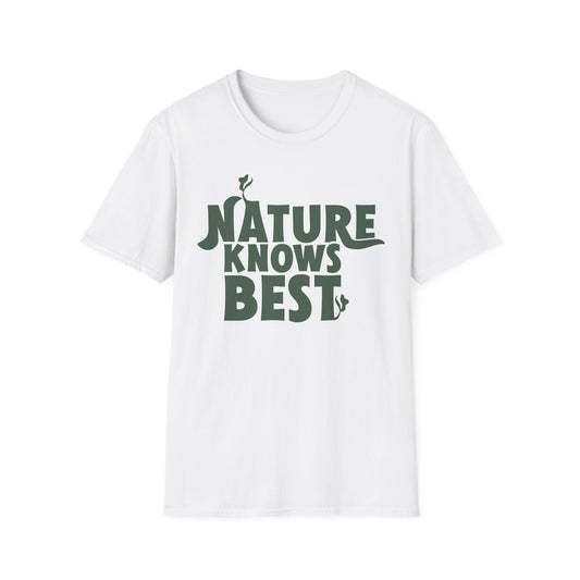 Nature Knows Best T-Shirt